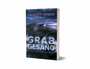 Grabgesang: Ein Violet-Grave-Mystery-Thriller