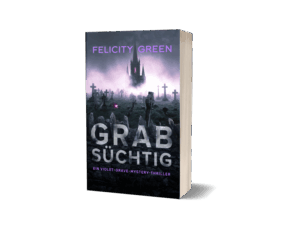 Grabsüchtig: Ein Violet-Grave-Mystery-Thriller 3