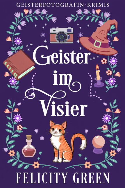 Geister im Visier: Ein Geisterfotografin-Krimi 1